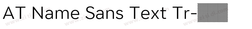 AT Name Sans Text Tr字体转换